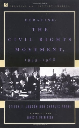 Debating the Civil Rights Movement, 1945–1968 (Debating Twentieth-Century America)