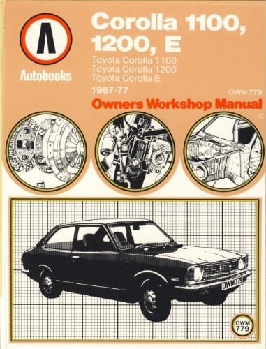 Toyota Corolla 1100, 1200, E 1967-77 Autobook Toyota Corolla 1100 1967-70, Toyota Corolla 1200 1970-75, Toyota Corolla E 1975-77
