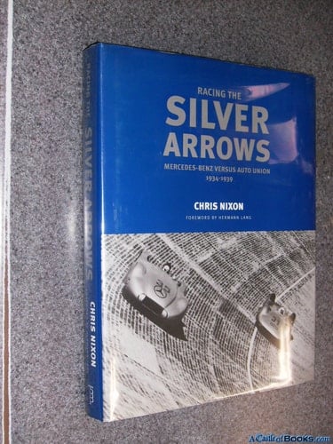 Racing Silver Arrows Mercedes-Benz Vs. Auto Union, 1934-1939