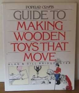 Popular Crafts Guide to Making Wooden Toys that Move