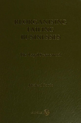 Reorganising Failing Businesses The Legal Framework