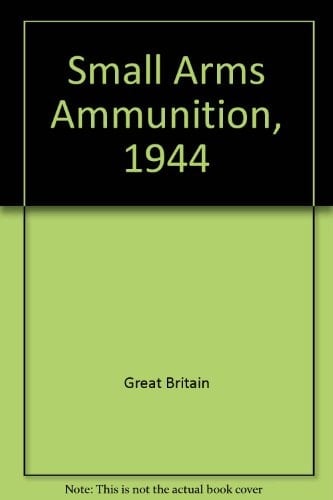 Small Arms Ammunition 1944