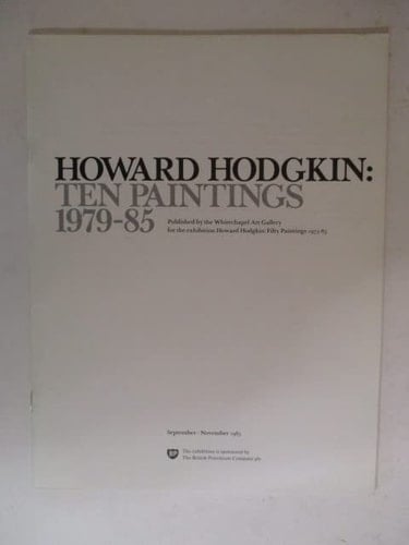 Howard Hodgkin Ten Paintings 1979-85
