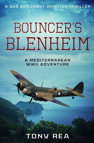 Bouncer's Blenheim A Mediterranean WWII Adventure