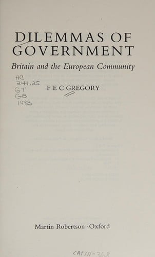 Dilemmas of government: Britain and the European Community