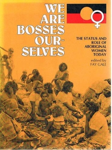 We are Bosses Ourselves The Status and Role of Aboriginal Women Today