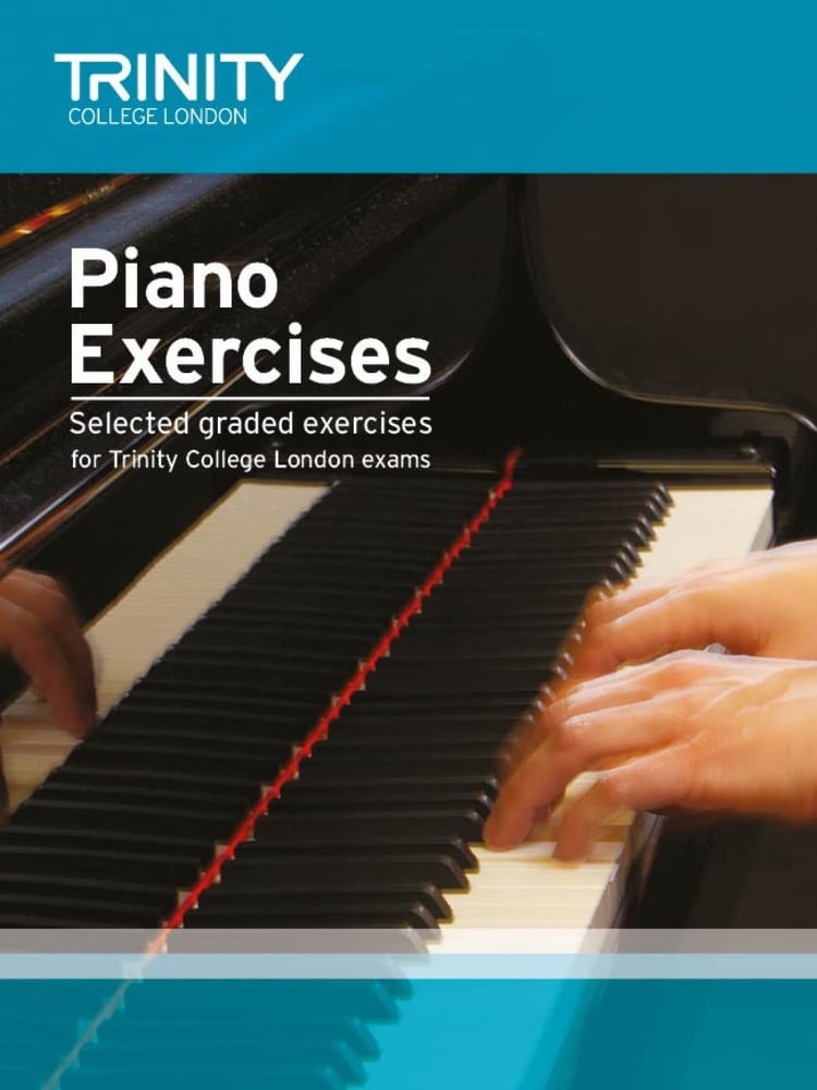 Piano Excercises Selected Exercises from Past Trinity Exams : Initial to Grade 8 [2016].