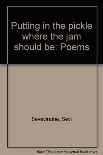 Putting the Pickle where the Jam Should be Poetry & Prose