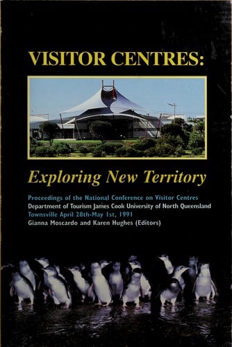 Visitor Centres, Exploring New Territory: Proceedings of the National Conference on Visitor Centres, Department of Tourism, James Cook University of N