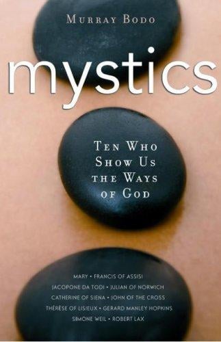 Mystics: 10 who show us the ways of God
