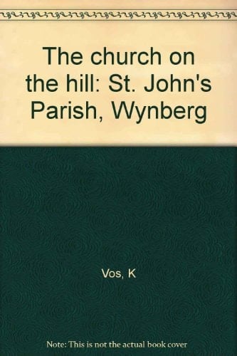 The Church on the Hill St. John's Parish, Wynberg