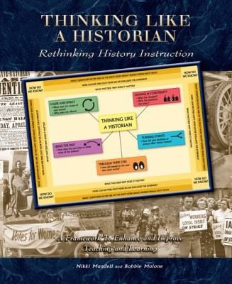Thinking Like A Historian Rethinking History Instruction A Framework To Enhance And Improve Teaching And Learning