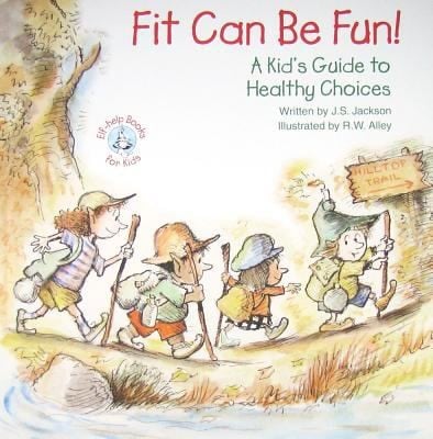 Fit Can Be Fun A Kids Guide To Healthy Choices