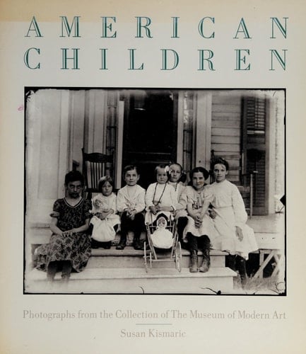 American children, photographs from the collection of the Museum of Modern Art (Springs Mills series on the art of photography)