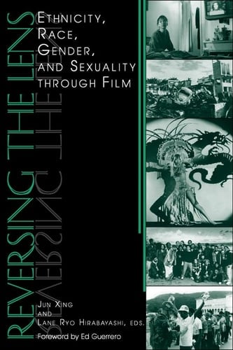 Reversing the Lens: Ethnicity, Race, Gender, and Sexuality through Film