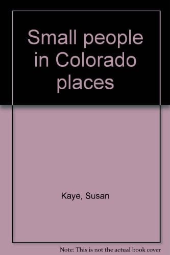 Small People in Colorado Places