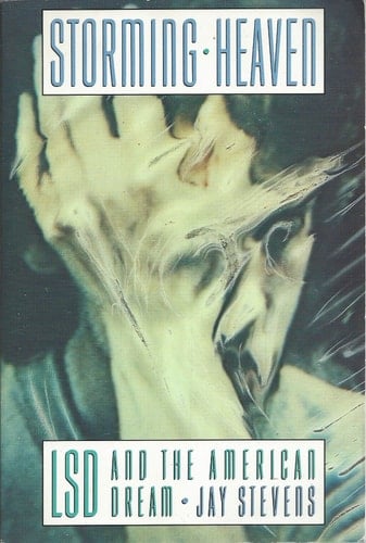 Storming Heaven LSD and the American Dream