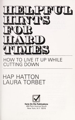 Helpful Hints for Hard Times How to Live it Up While Cutting Down
