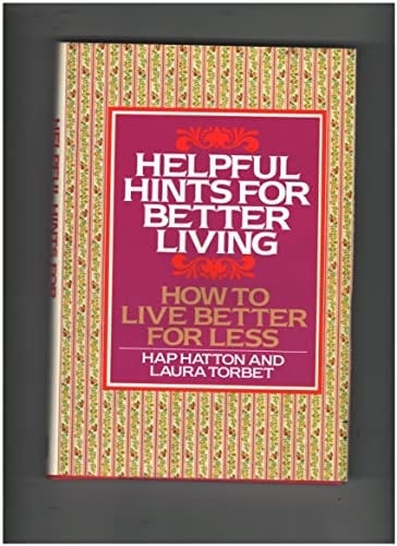 Helpful Hints for Better Living How to Live Better for Less