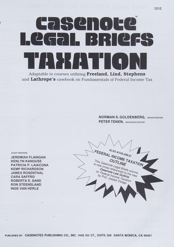 Casenote Legal Briefs: Adaptable to Courses Utilizing Freeland, Lind, and Stephens' Casebook on Fundamentals of Federal Income Taxation