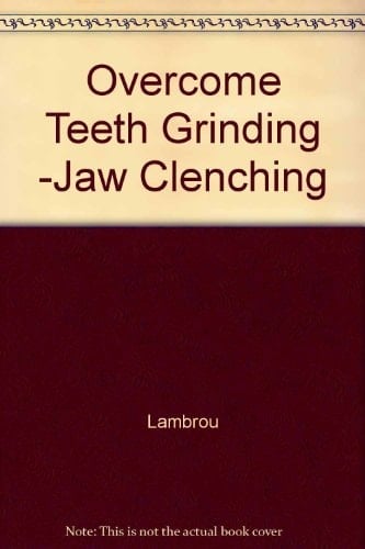 Stop That! Overcome Teeth Grinding