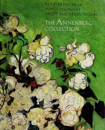 Masterpieces of Impressionism and Post Impressionism: The Annenberg Collection