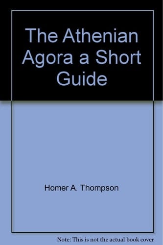 The Athenian Agora A Short Guide