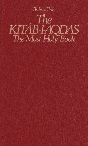 The Kitab-I-Aqdas: The Most Holy Book