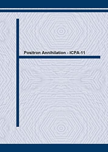 Positron Annihilation: Icpa-11 (Materials Science Forum,)