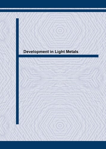 Development In Light Metals: Science, Technology And Applications (key Engineering Materials)