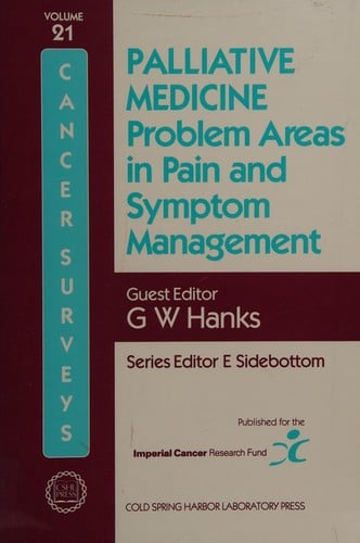 Palliative Medicine: Problem Areas I Pain & Sympton Management (Cancer Surveys Series Vol. 21)