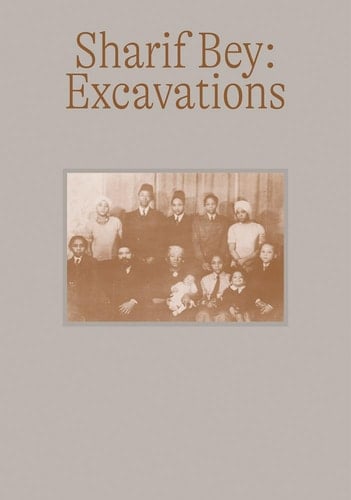 Sharif Bey Excavations : [exhibition Carnegie Museum of Art, Pittsburgh, October 2, 2021-March 6, 2022