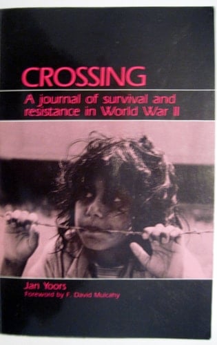 Crossing: A Journal of Survival and Resistance in World War II