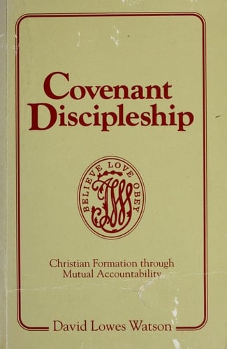 Covenant Discipleship Christian Formation Through Mutual Accountability