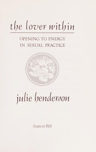 The Lover Within: Opening to Energy in Sexual Practice