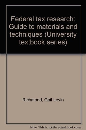 Federal tax research: Guide to materials and techniques (University textbook series)