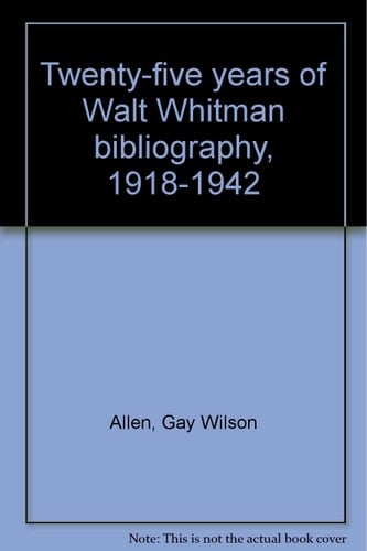 Twenty-five years of Walt Whitman bibliography, 1918-1942