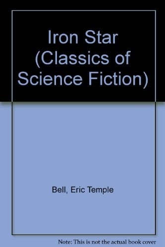 Iron Star (Classics of Science Fiction)