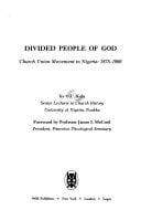 Divided people of God: Church union movement in Nigeria, 1875-1966