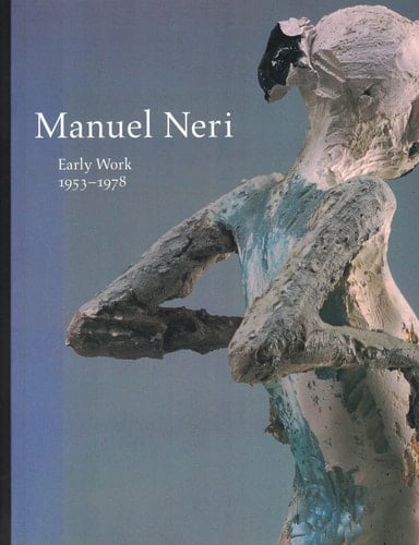 Manuel Neri: Early Work 1953-1978