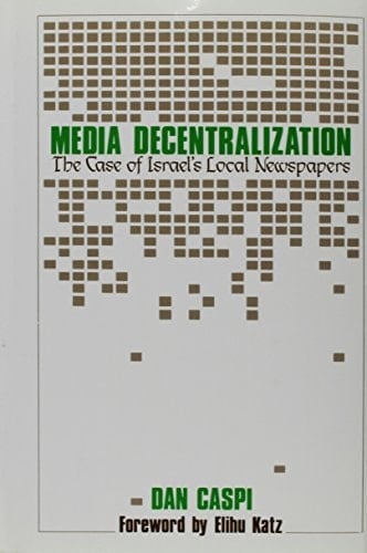 Media Decentralization The Case of Israel's Local Newspapers