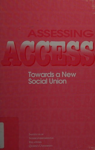 Assessing ACCESS Towards a New Social Union : Proceedings of the Symposium on the Courchene Proposal