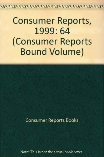 Consumer Reports 1999: January-December 1999