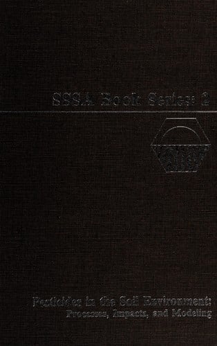 Pesticides in the Soil Environment: Processes, Impacts, and Modeling (Soil Science Society of America Book Series, No 2)