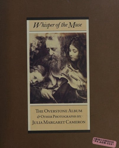 Whisper of the Muse: The Overstone Album and other Photographs by Julia Margaret Cameron