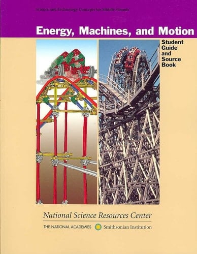 Energy, Machines, and Motion Student Guide and Source Book