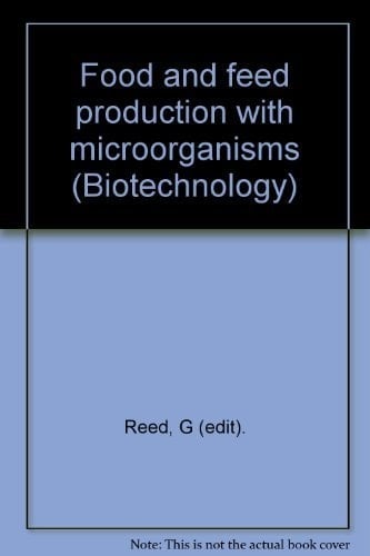Food and Feed Production with Microorganisms