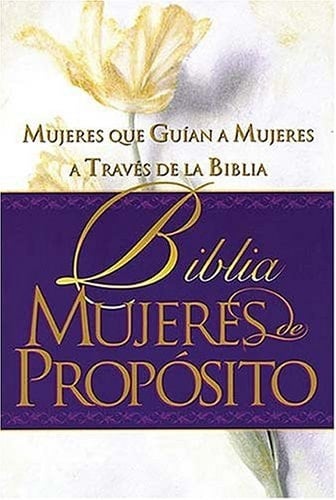 Biblia mujeres de propósito mujeres que guían a mujeres a través de la Biblia