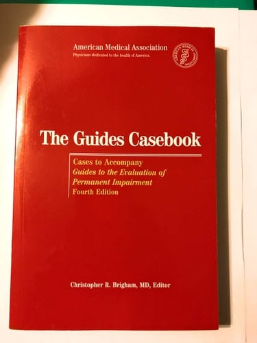 The Guides Casebook: Cases to Accompany Guides to the Evaluation of Permanent Impairment, 4th Edition