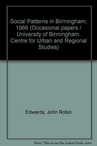Social Patterns in Birmingham, 1966 A Reference Manual